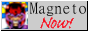 Magneto Now!
