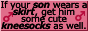 If your SON wears a SKIRT, get him some cute KNEESOCKS as well
